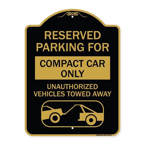 Reserved Parking for Compact Car Unauthorized Vehicles Towed Away Alum, 18" x 24", BG-1824-23122